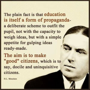Education is a form of propaganda.jpg